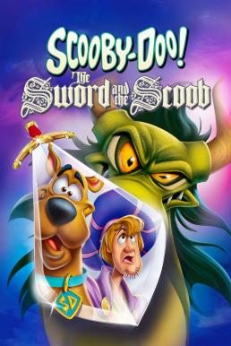 Scooby-Doo! The Sword and the Scoob (2021) สคูบี้ดู ดาบและสคูบ